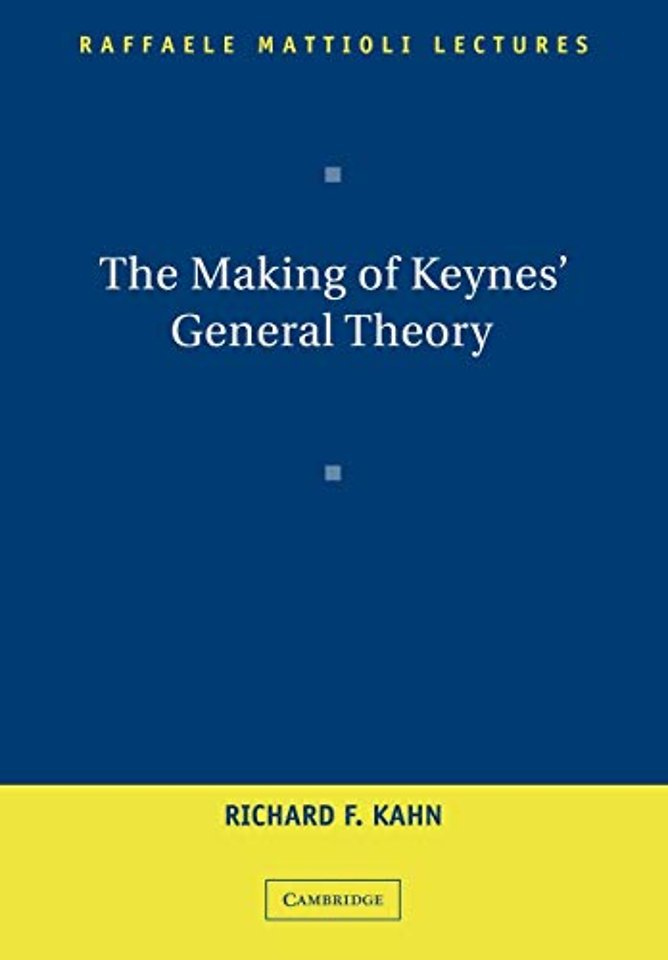 The Making of Keynes' General Theory