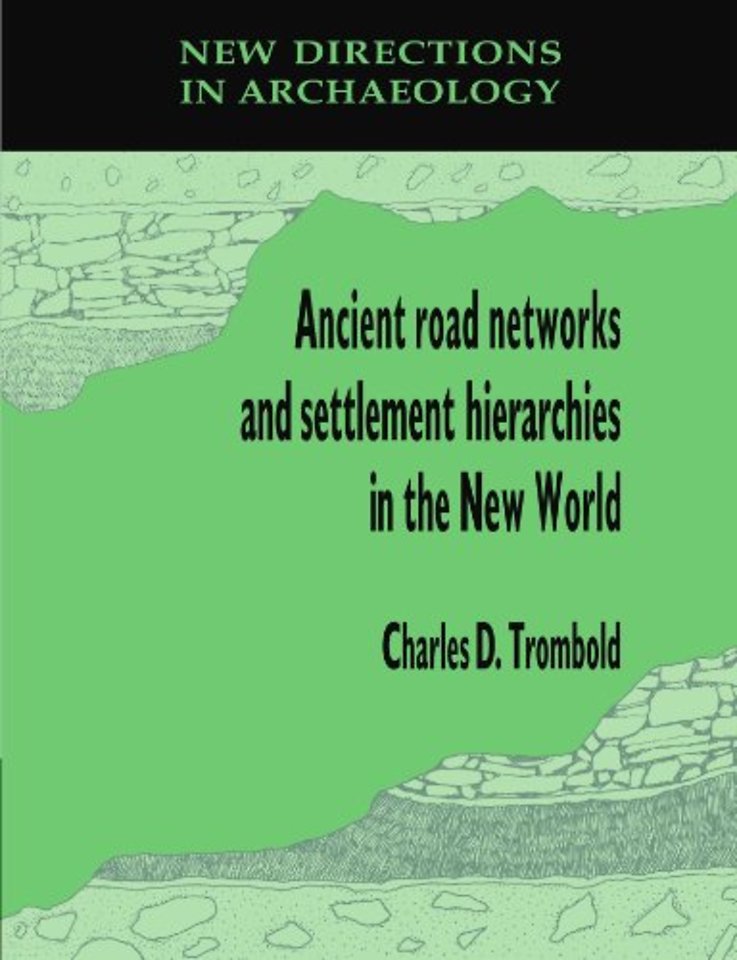 Ancient Road Networks and Settlement Hierarchies in the New World