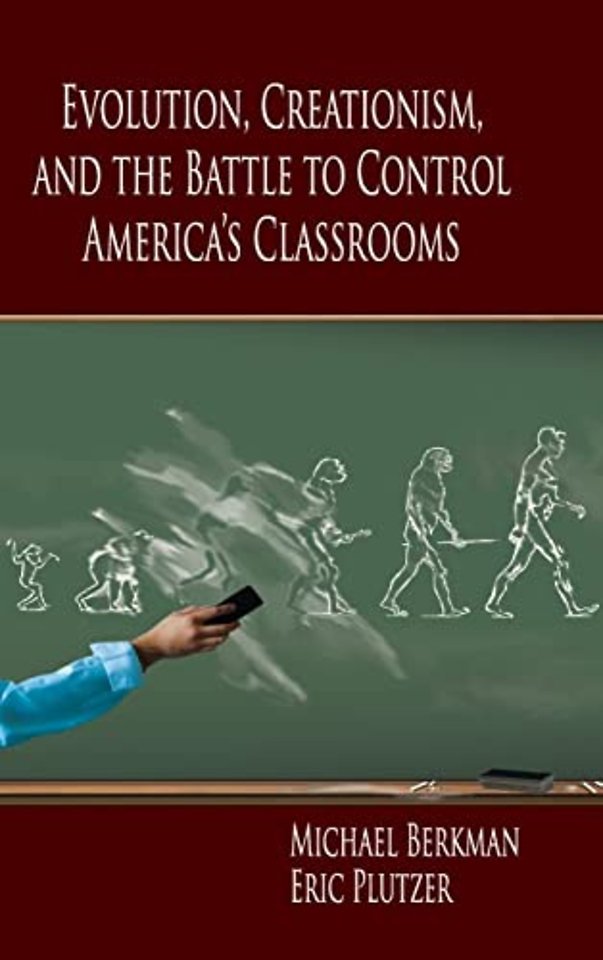 Evolution, Creationism, and the Battle to Control America's Classrooms