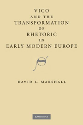 Vico and the Transformation of Rhetoric in Early Modern Europe