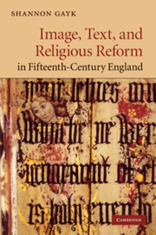 Image, Text, and Religious Reform in Fifteenth-Century England