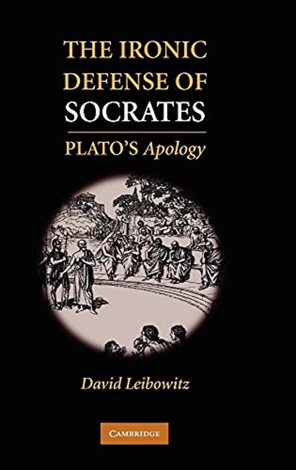 The Ironic Defense of Socrates