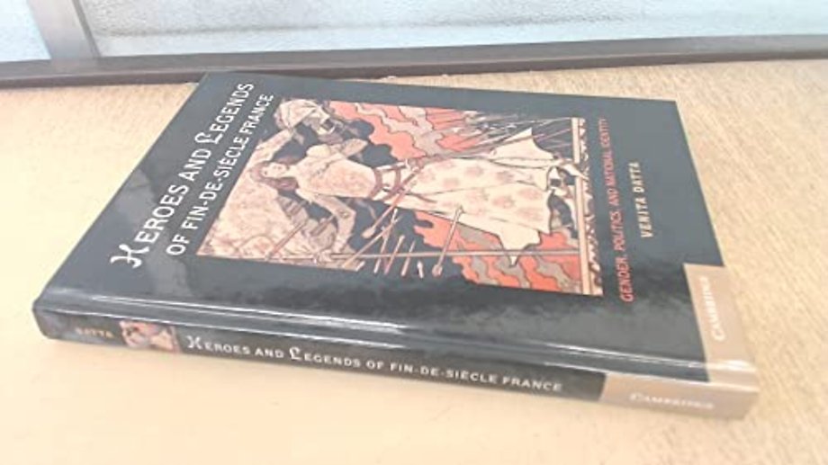 Heroes and Legends of Fin-de-Siècle France