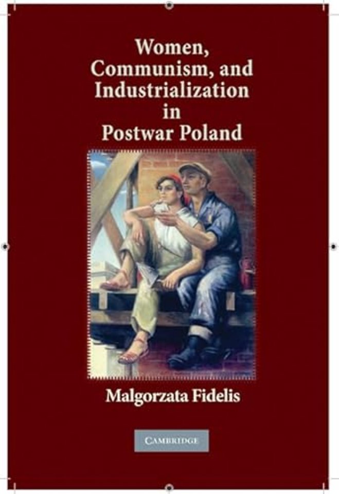 Women, Communism, and Industrialization in Postwar Poland