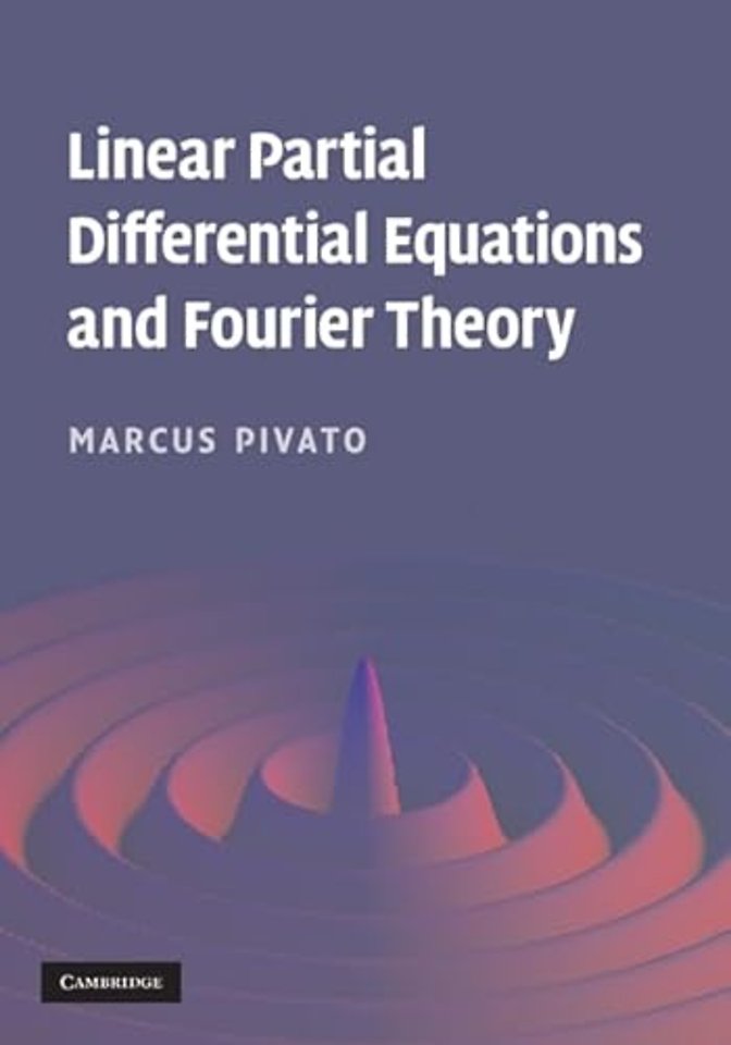 Linear Partial Differential Equations and Fourier Theory