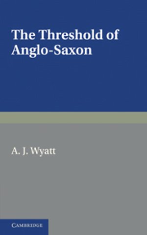 The Threshold of Anglo-Saxon