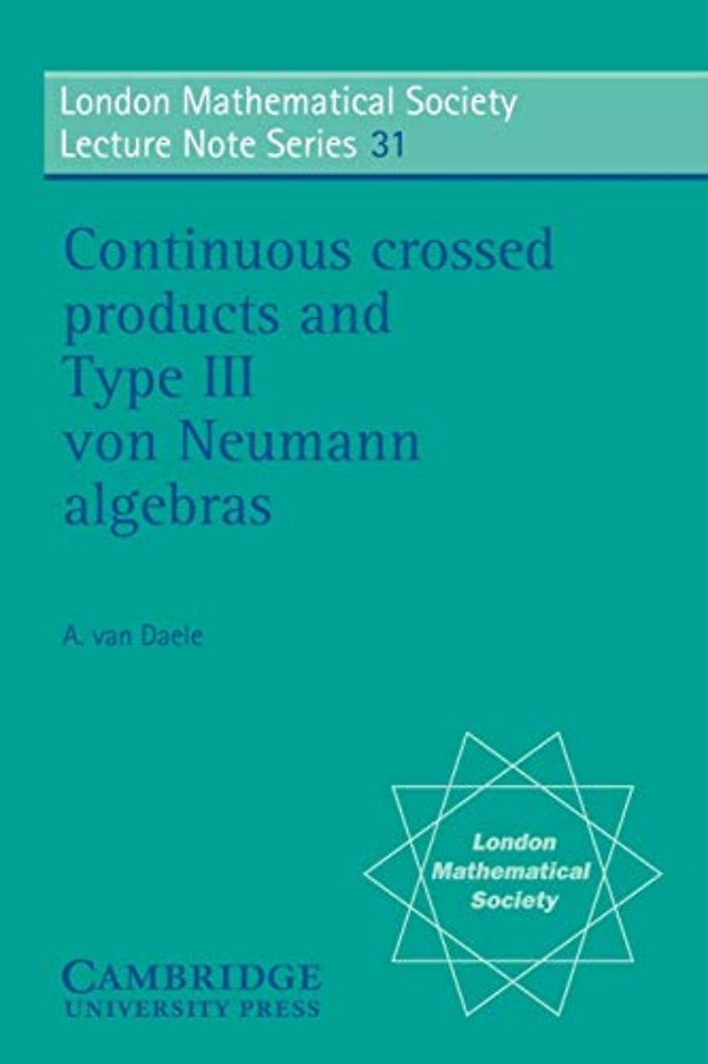 Continuous Crossed Products and Type III Von Neumann Algebras