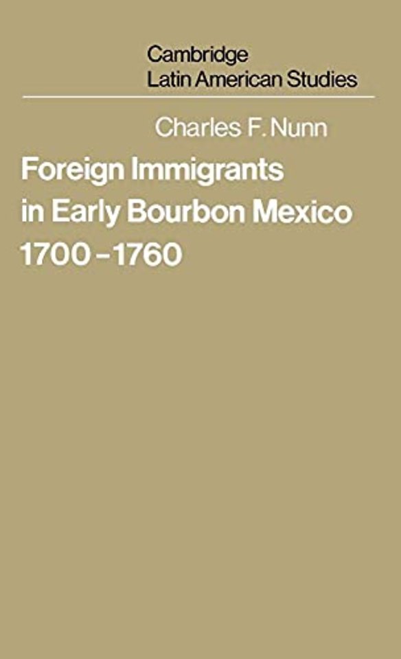 Foreign Immigrants in Early Bourbon Mexico, 1700–1760