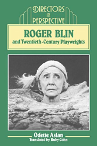 Roger Blin and Twentieth-Century Playwrights