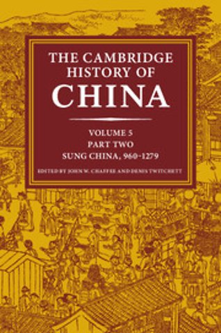 The Cambridge History of China: Volume 5, Sung China, 960–1279 AD, Part 2