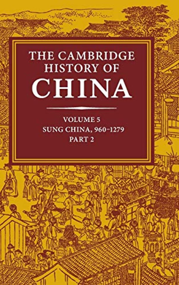 The Cambridge History of China: Volume 5, Sung China, 960–1279 AD, Part 2