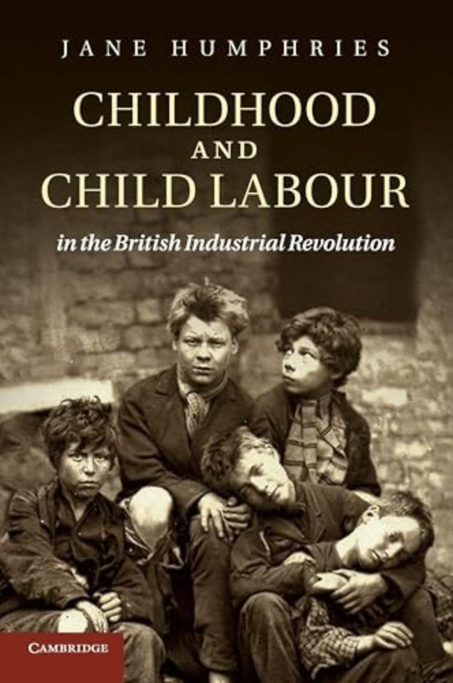Childhood and Child Labour in the British Industrial Revolution