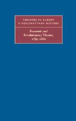 Romantic and Revolutionary Theatre, 1789–1860