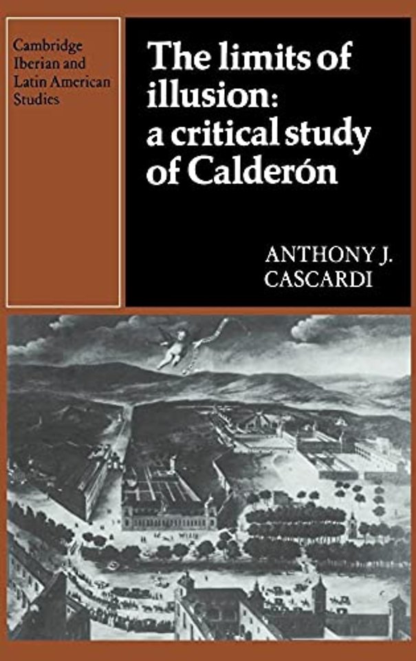 The Limits of Illusion: A Critical Study of Calderón
