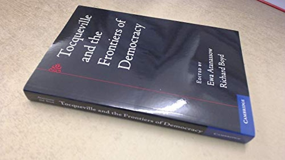 Tocqueville and the Frontiers of Democracy