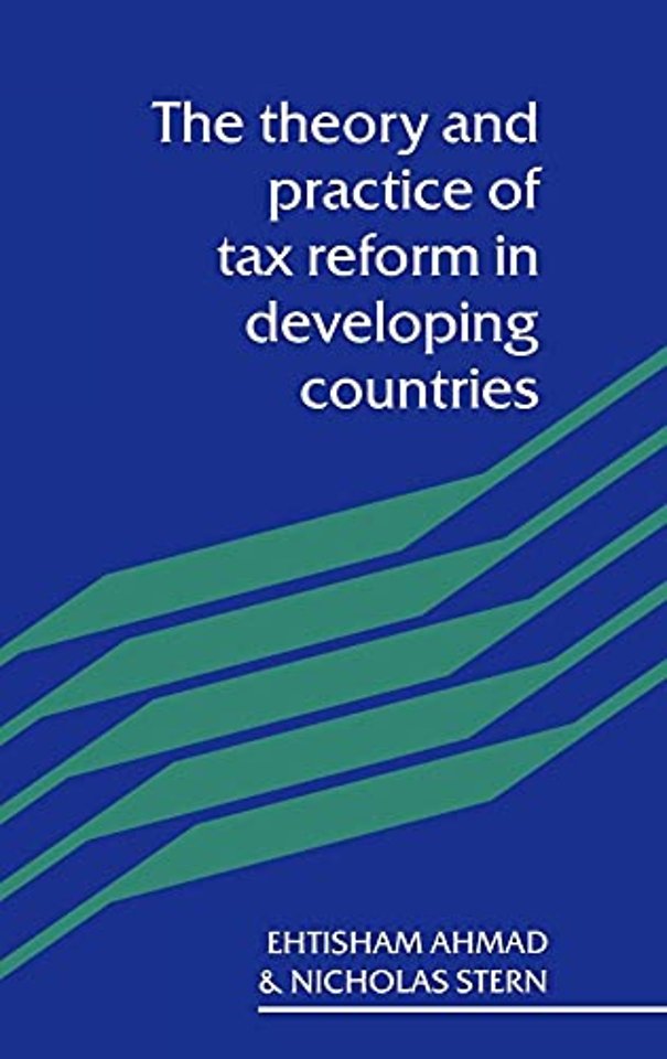 The Theory and Practice of Tax Reform in Developing Countries