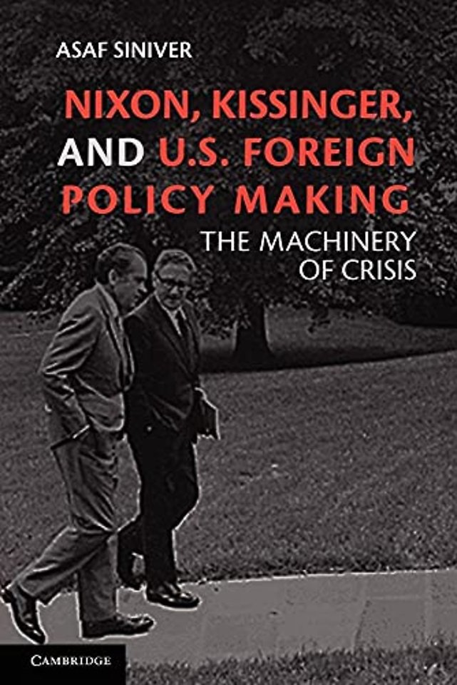 Nixon, Kissinger, and US Foreign Policy Making