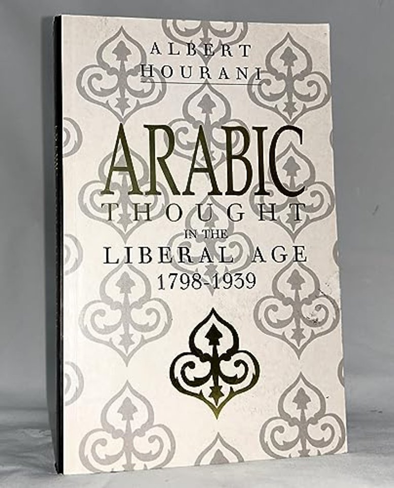 Arabic Thought in the Liberal Age 1798–1939