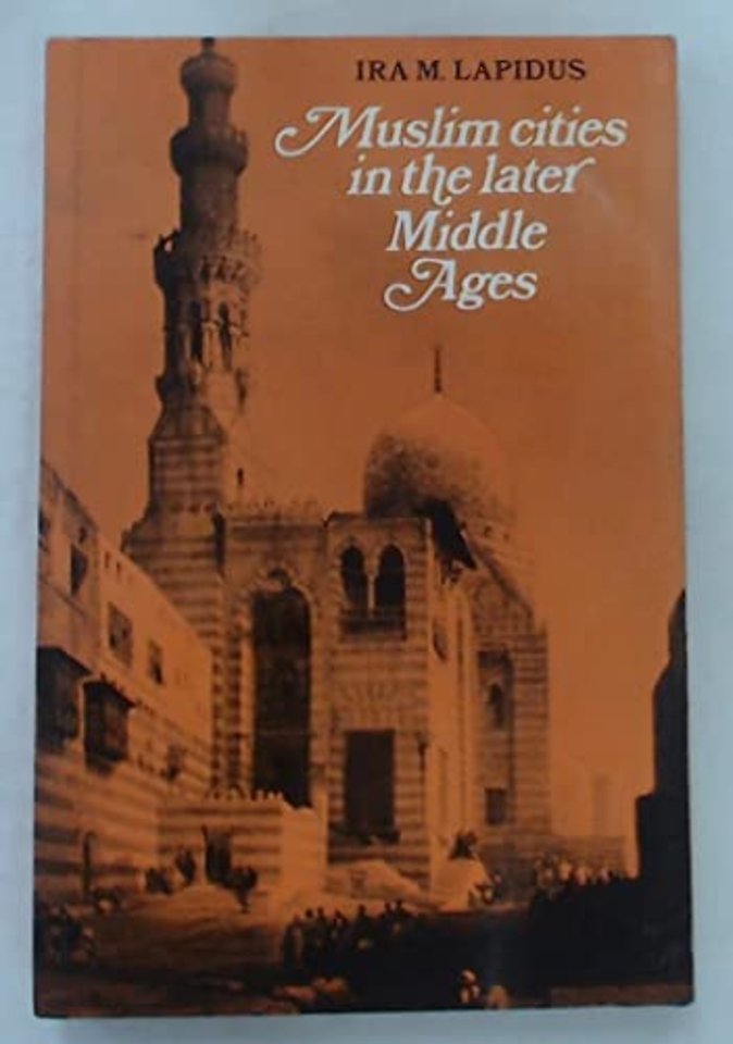Muslim Cities in the Later Middle Ages