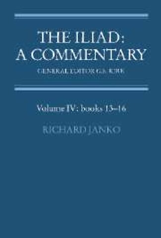 The Iliad: A Commentary: Volume 4, Books 13-16