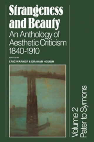 Strangeness and Beauty: Volume 2, Pater to Symons