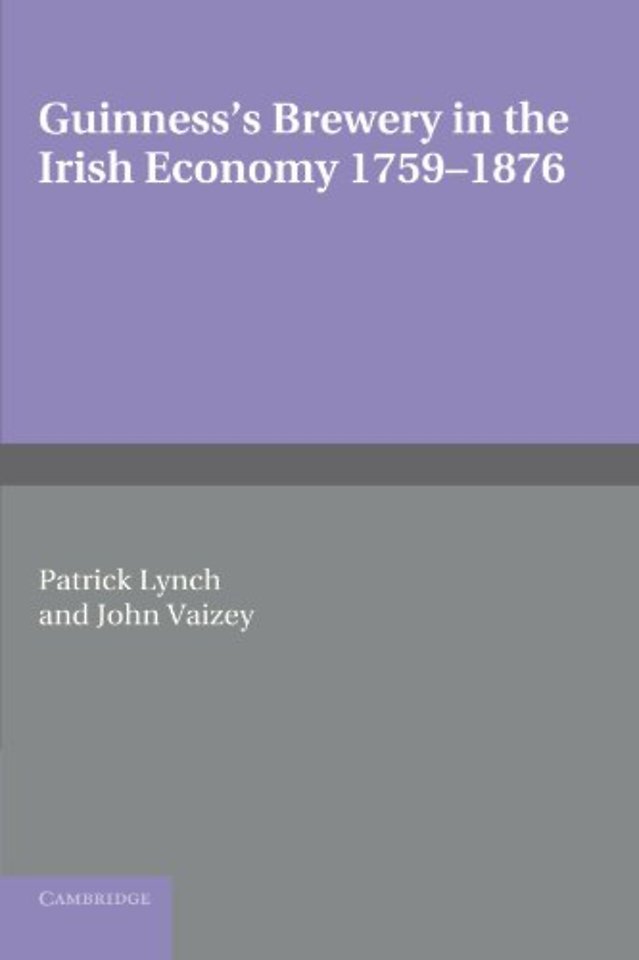 Guinness's Brewery in the Irish Economy 1759–1876