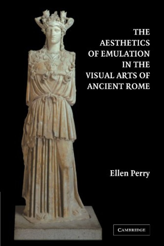 The Aesthetics of Emulation in the Visual Arts of Ancient Rome