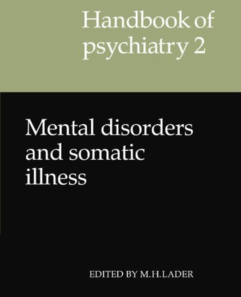 Handbook of Psychiatry: Volume 2, Mental Disorders and Somatic Illness