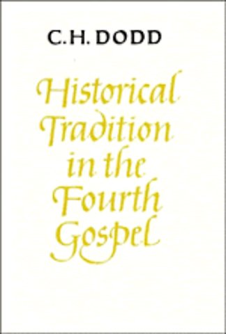 Historical Tradition in the Fourth Gospel