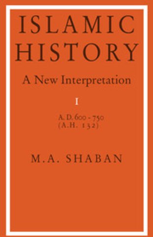 Islamic History: Volume 1, AD 600–750 (AH 132)