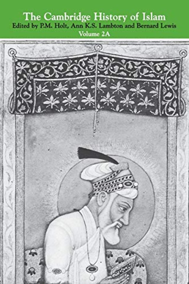 The Cambridge History of Islam: Volume 2A, The Indian Sub-Continent, South-East Asia, Africa and the Muslim West
