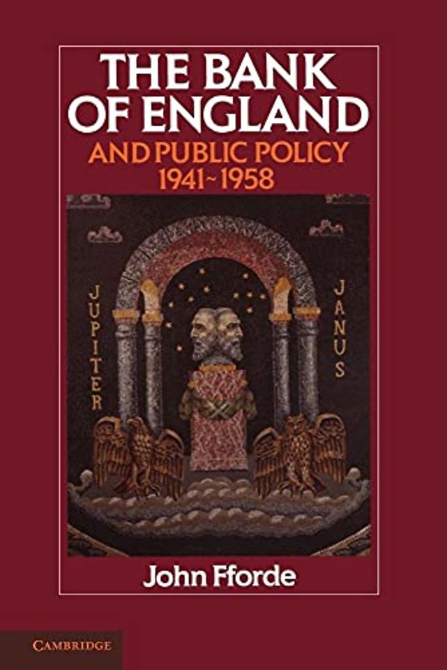 The Bank of England and Public Policy, 1941–1958