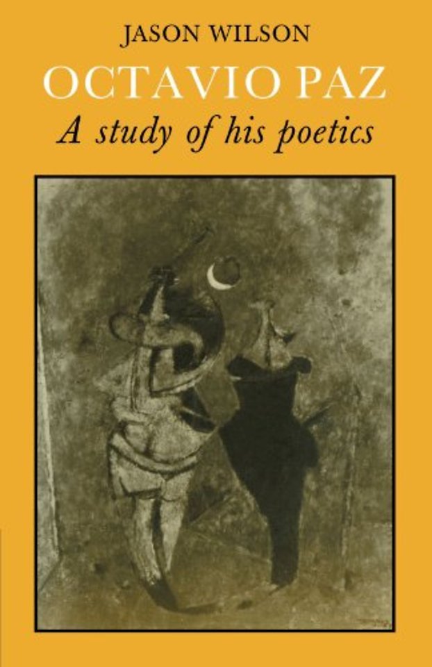 Octavio Paz: A Study of his Poetics
