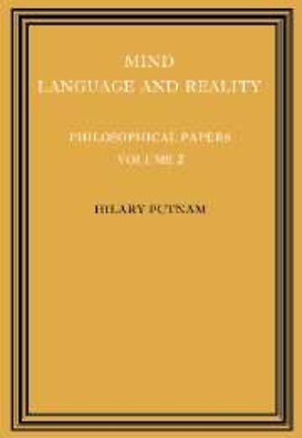 Philosophical Papers: Volume 2, Mind, Language and Reality