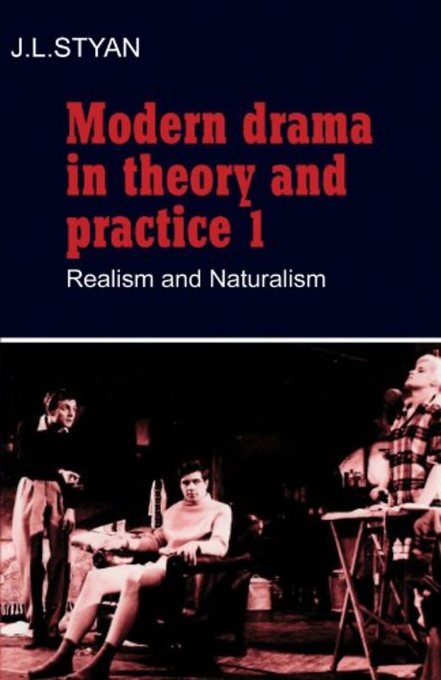 Modern Drama in Theory and Practice: Volume 1, Realism and Naturalism