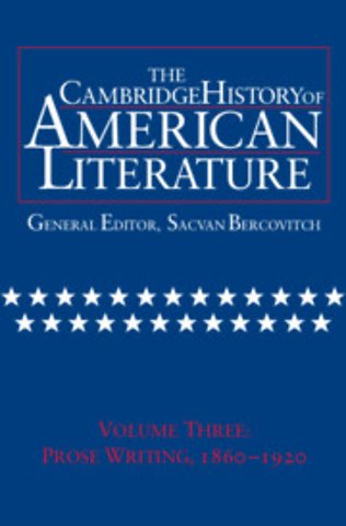 The Cambridge History of American Literature: Volume 3, Prose writing, 1860–1920