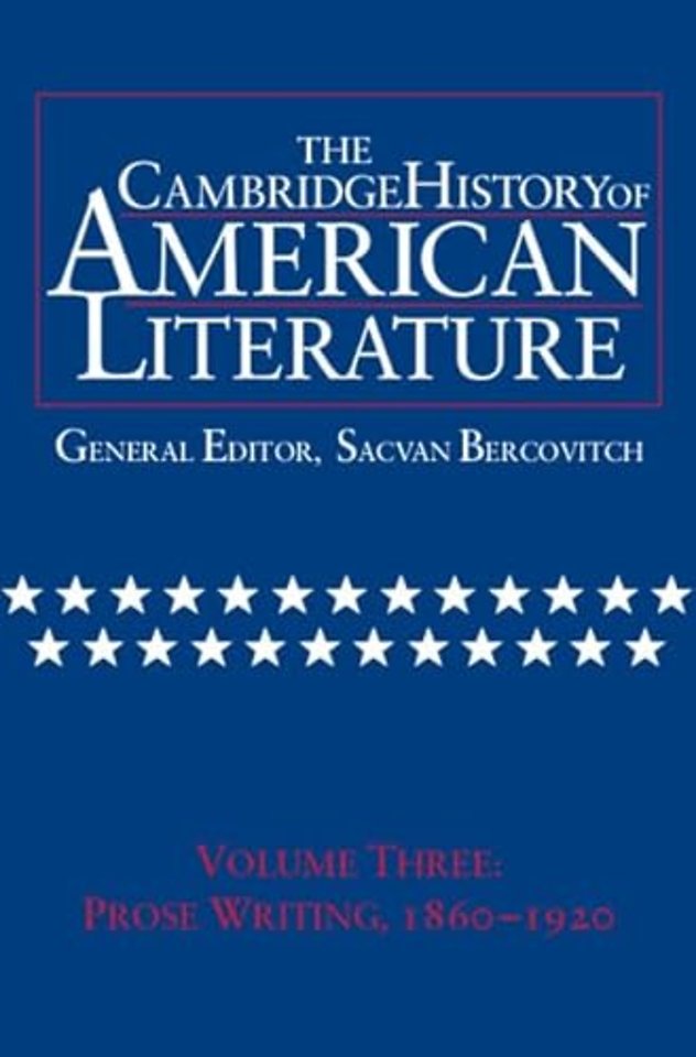 The Cambridge History of American Literature: Volume 3, Prose writing, 1860–1920