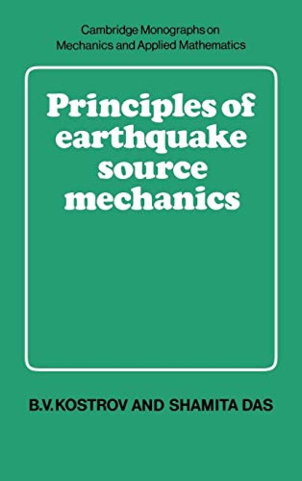 Principles of Earthquake Source Mechanics