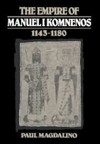 The Empire of Manuel I Komnenos, 1143–1180