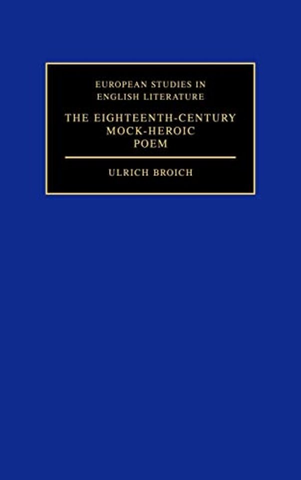 The Eighteenth-Century Mock-Heroic Poem