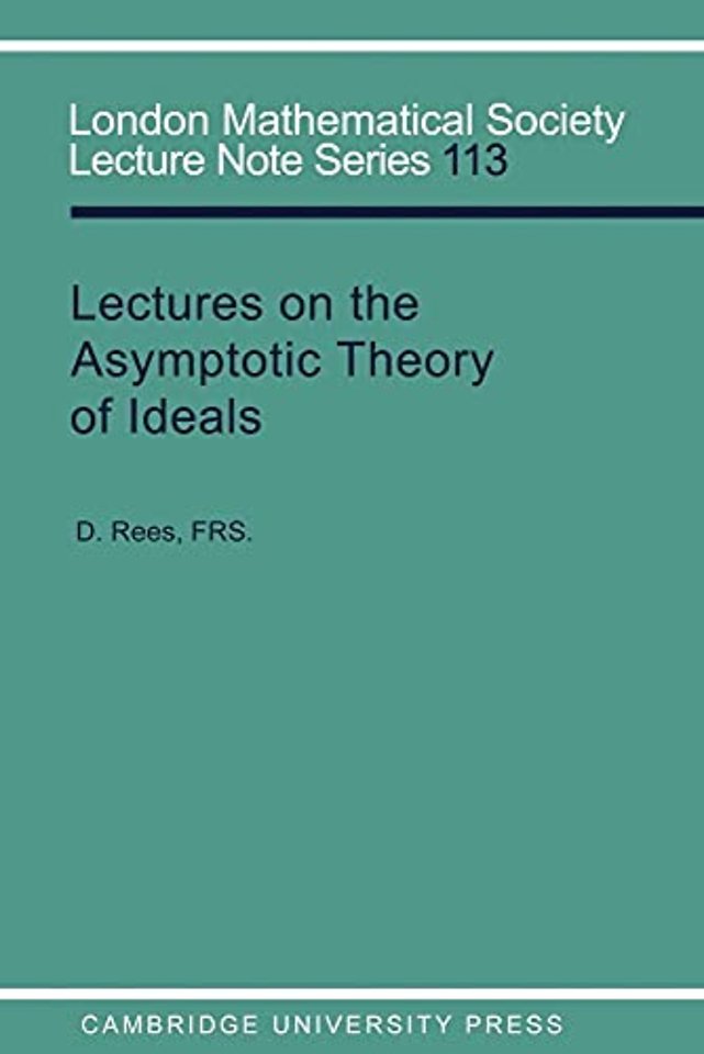 Lectures on the Asymptotic Theory of Ideals