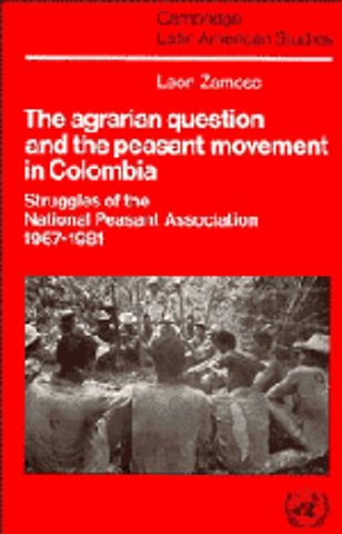 The Agrarian Question and the Peasant Movement in Colombia