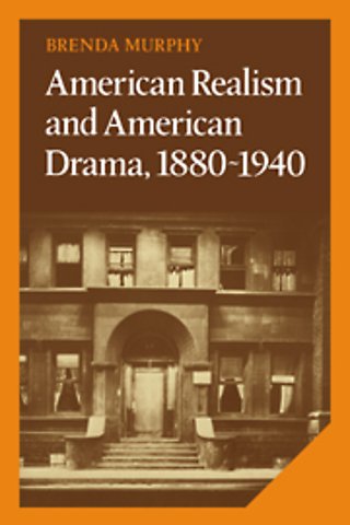 American Realism and American Drama, 1880–1940