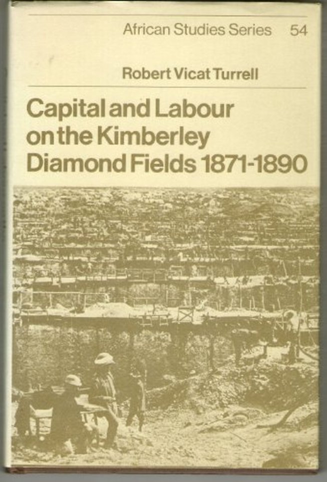 Capital and Labour on the Kimberley Diamond Fields, 1871–1890
