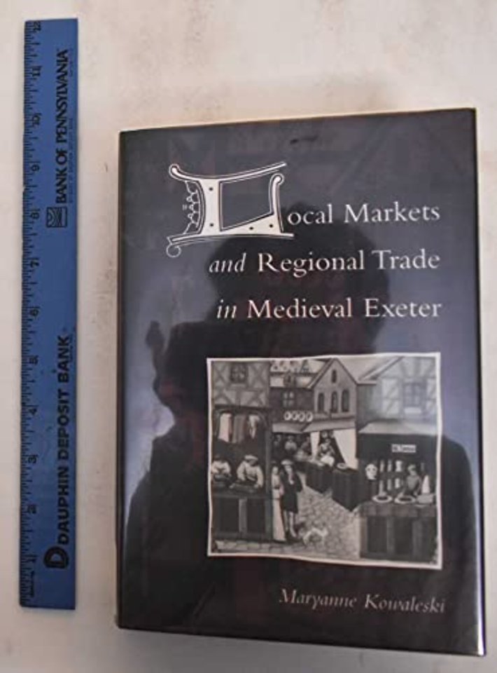 Local Markets and Regional Trade in Medieval Exeter