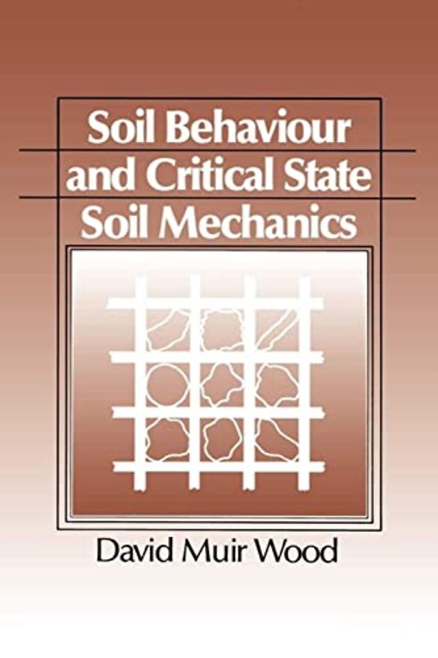 Soil Behaviour and Critical State Soil Mechanics
