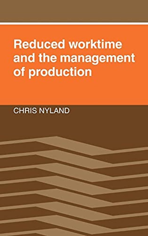 Reduced Worktime and the Management of Production