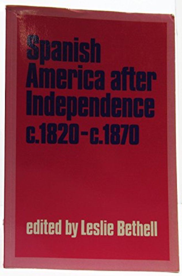 Spanish America after Independence, c.1820–c.1870