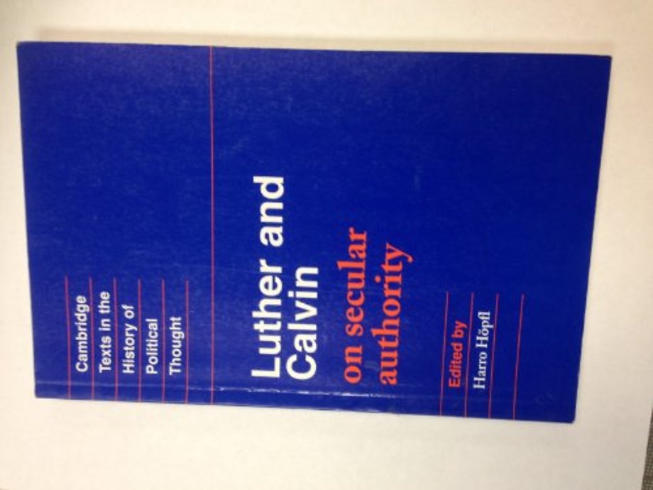 Luther and Calvin on Secular Authority