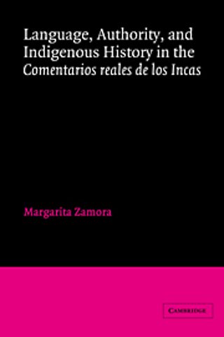 Language, Authority, and Indigenous History in the Comentarios reales de los Incas